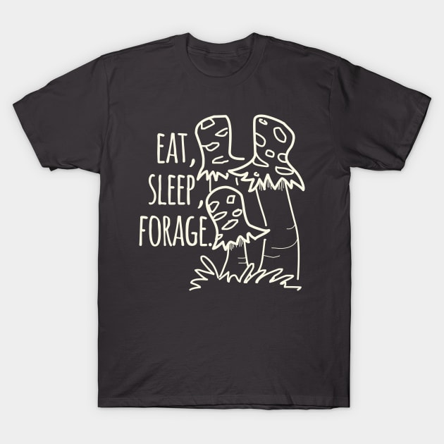 Eat, Sleep, Forage. T-Shirt by daviz_industries